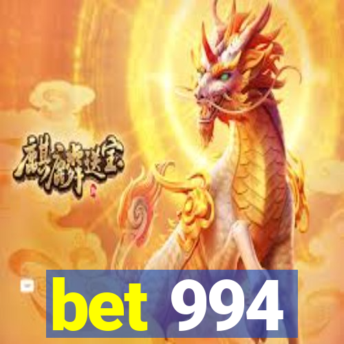 bet 994